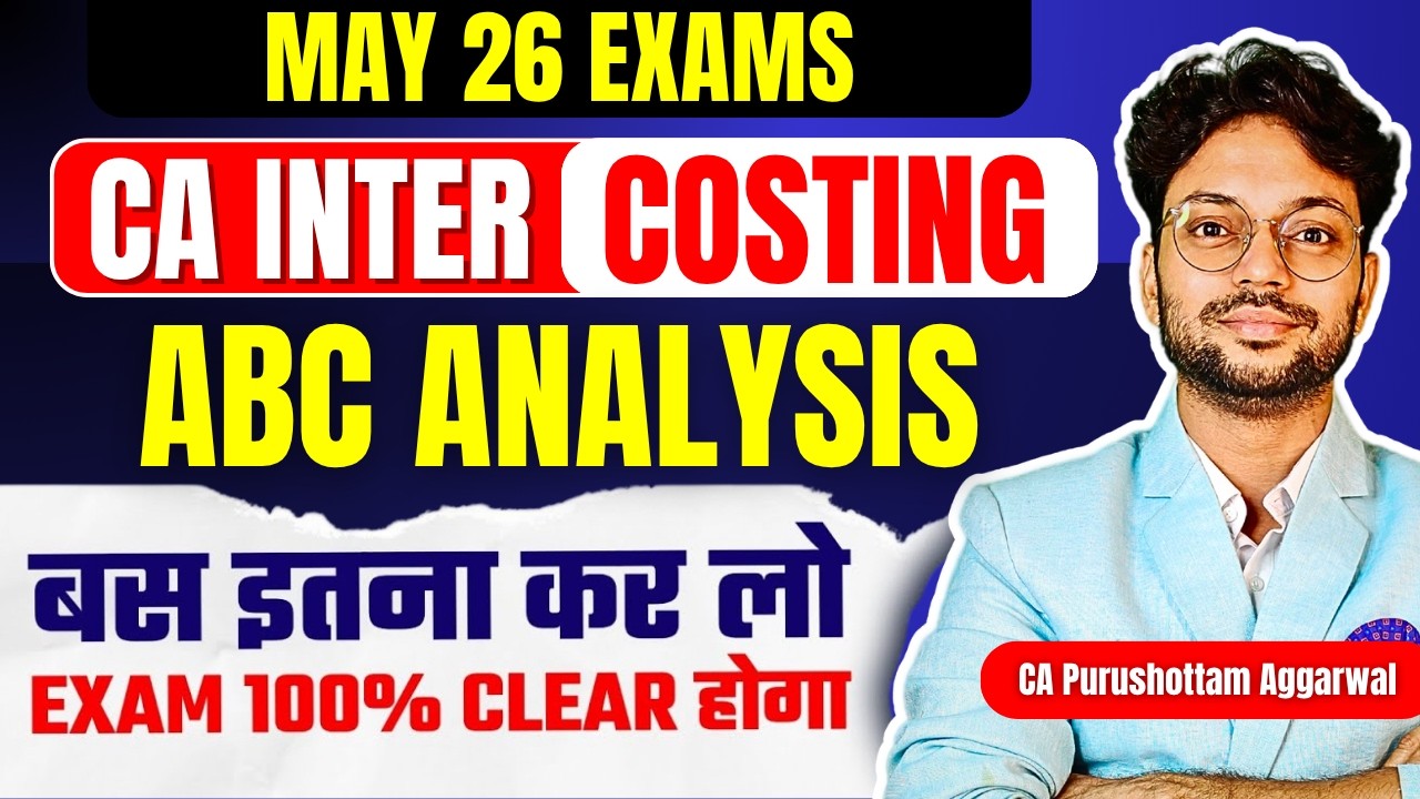 CA Inter Costing ABC Analysis For MAY 2026 by CA Purushottam Aggarwal | Most Important Chapters