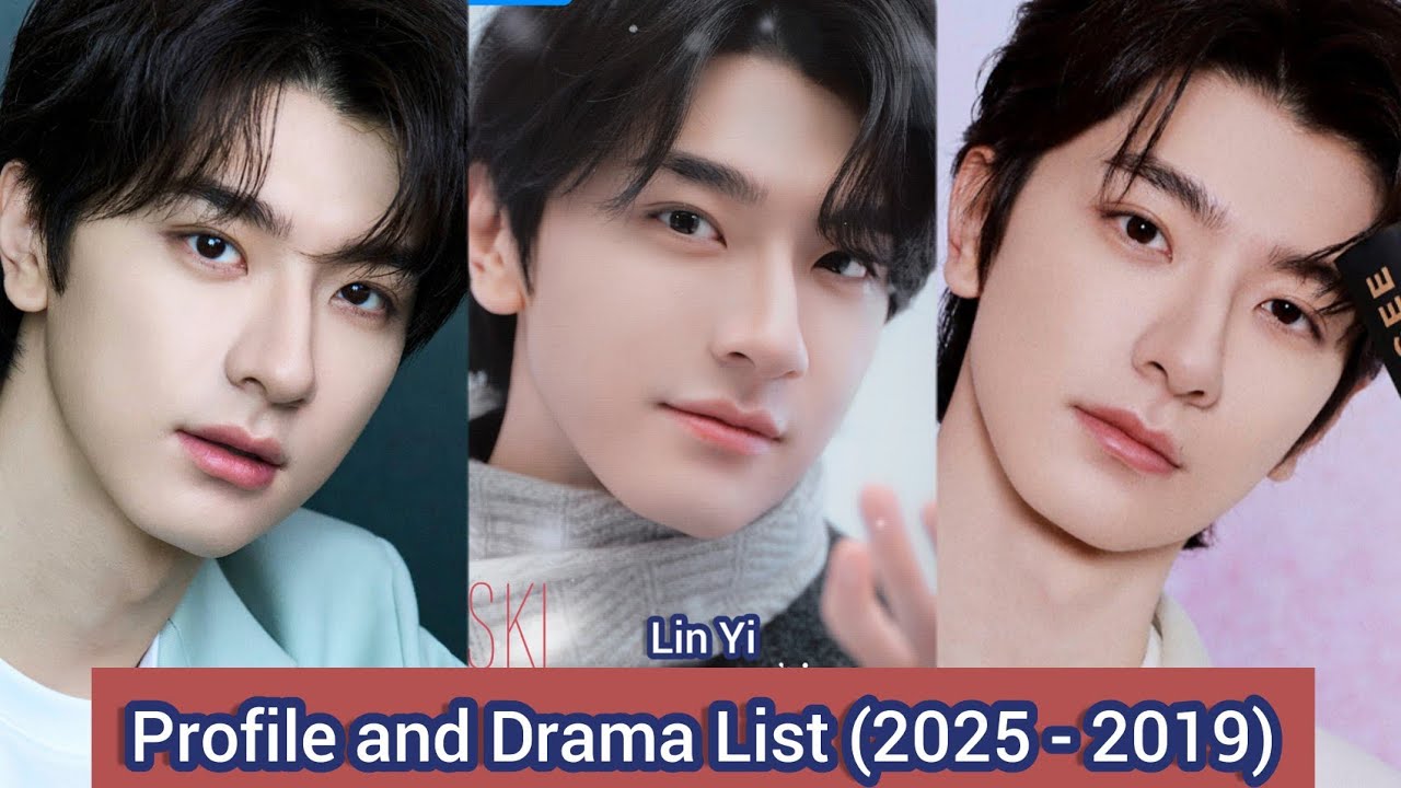 Lin Yi 林一 (Ski into Love) | Profile and Drama List (2025 - 2019) |