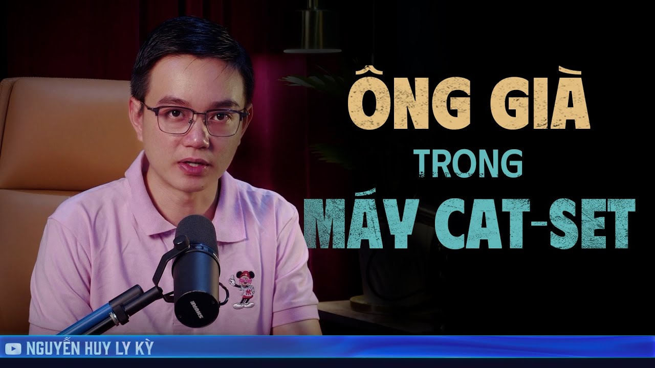 ÔNG GIÀ TRONG MÁY CAT-SET  |  Chuyện tâm linh Nguyễn Huy kể