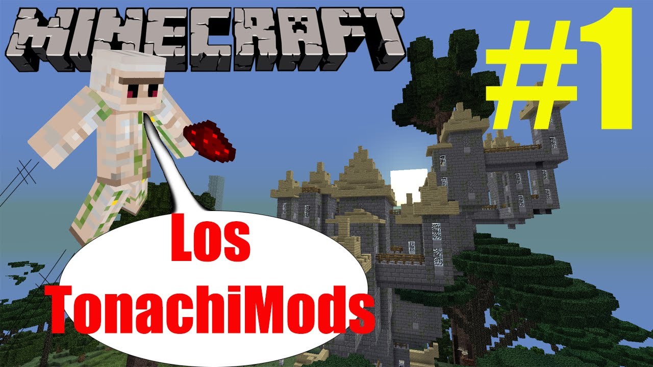 Minecraft - Los TonachiMods! Ep 1 - Villa Épico