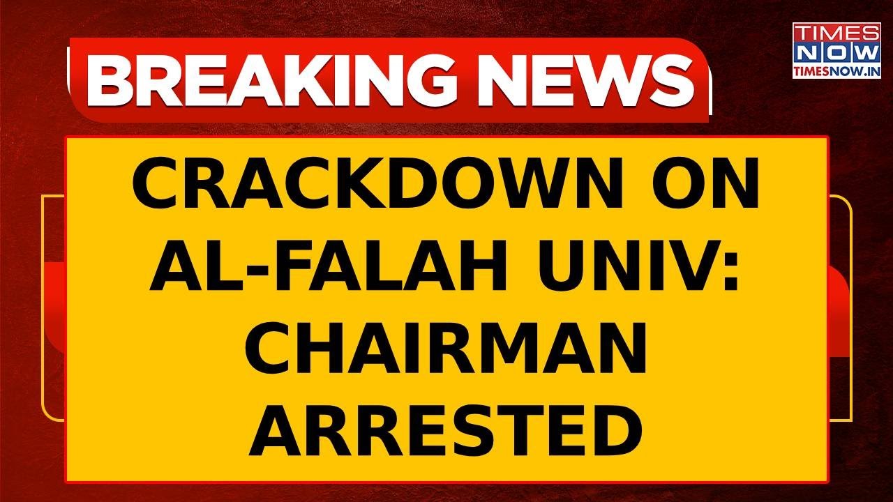 ED Crackdown On Al-Falah University; Chairman Javed Siddiqui Arrested In Money Laundering Case