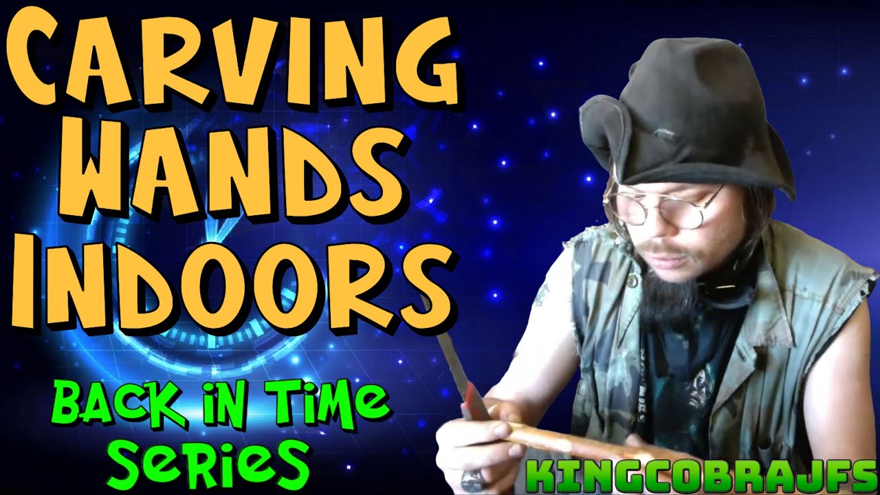 Indoor Wand Carving - KingCobraJFS - Back in Time Series