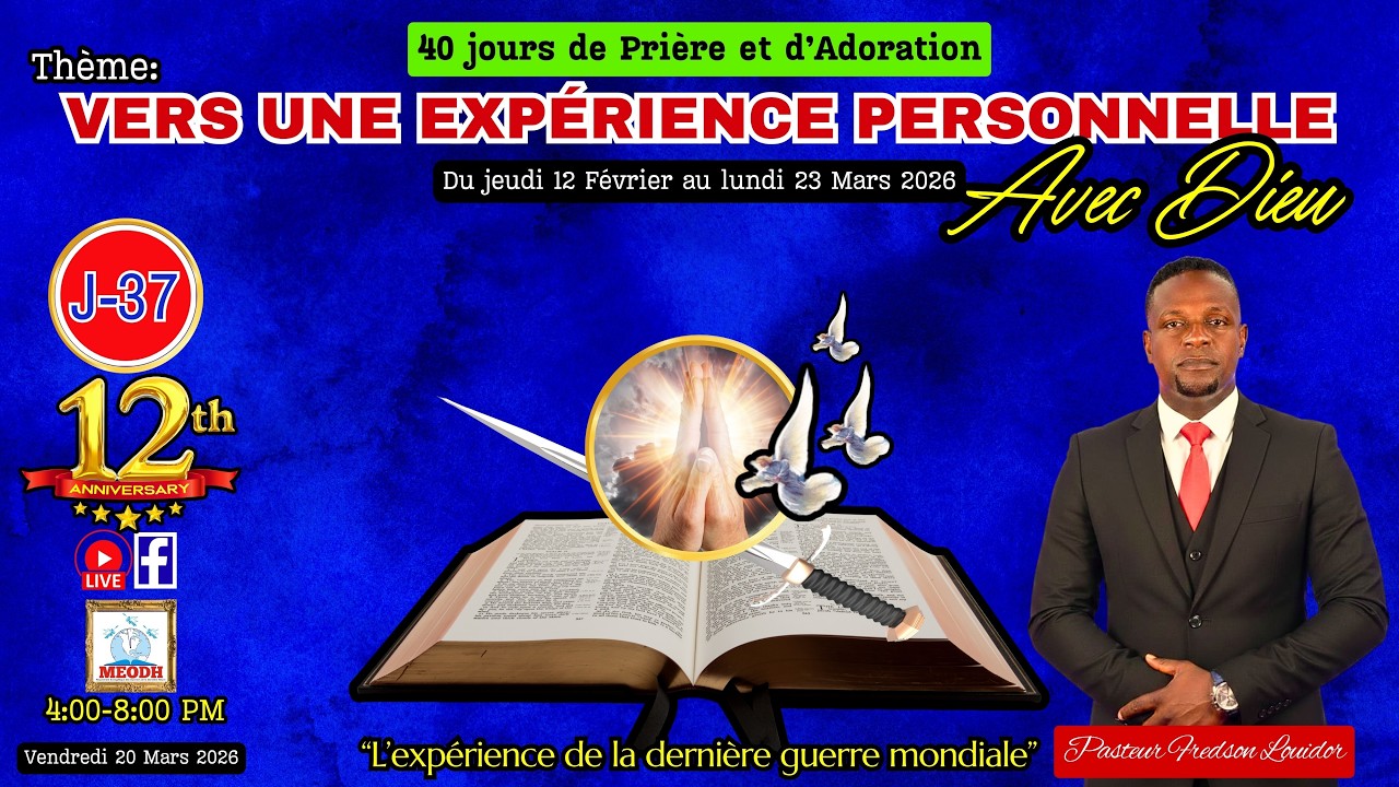 40 Jours de Prière & d'Adoration (Vers une expérience Personnelle avec Dieu: 20/03/26)