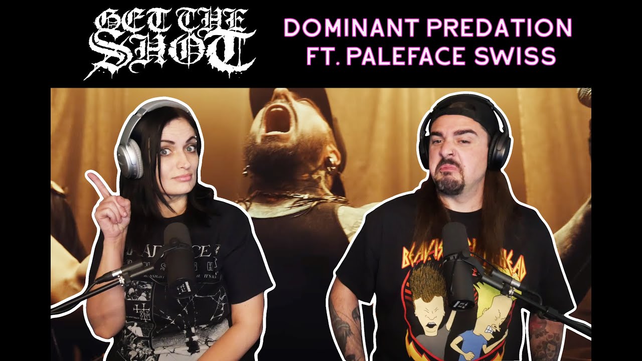 GET THE SHOT - Dominant Predation feat. PALEFACE SWISS (Reaction)
