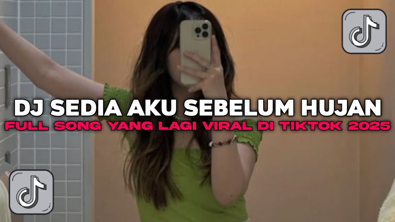 DJ SEDIA AKU SEBELUM HUJAN SLOW BASS FULL SONG YANG LAGI VIRAL DI TIKTOK TERBARU 2025
