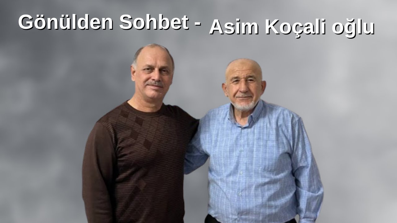 40 yıllık sunucu - Asim Koçali oğlu (#GönüldenSohbet42)