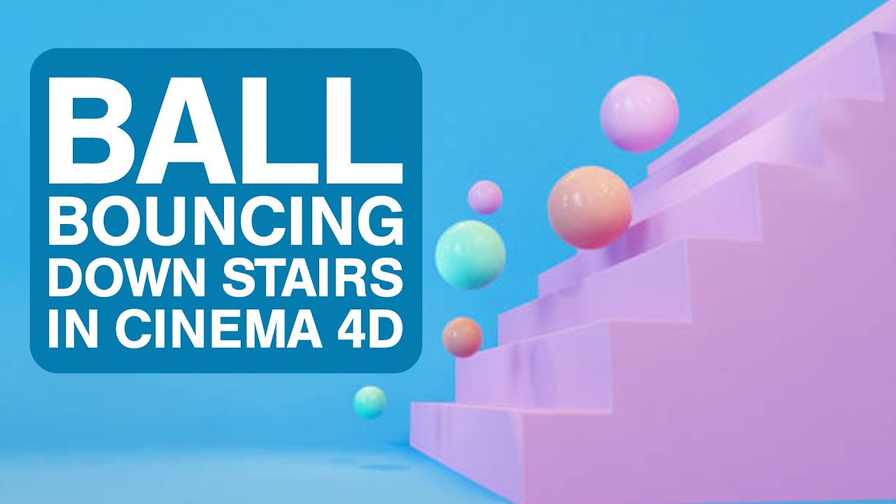 Ball bouncing down stairs in Cinema 4D