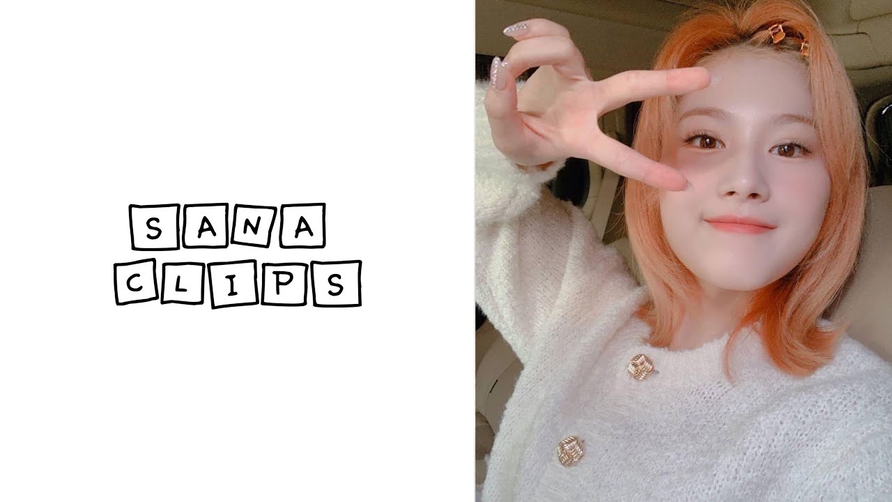 Sana editing clips