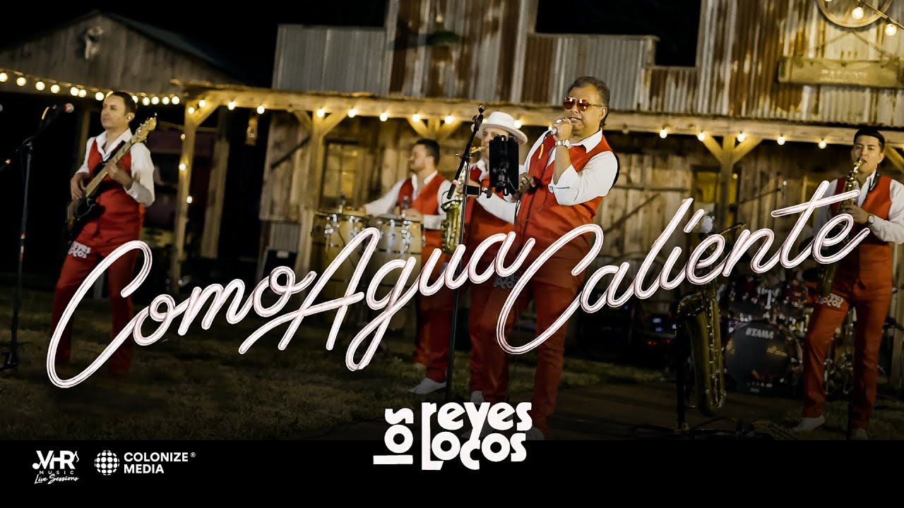 Los Reyes Locos - Como Agua Caliente (En Vivo)
