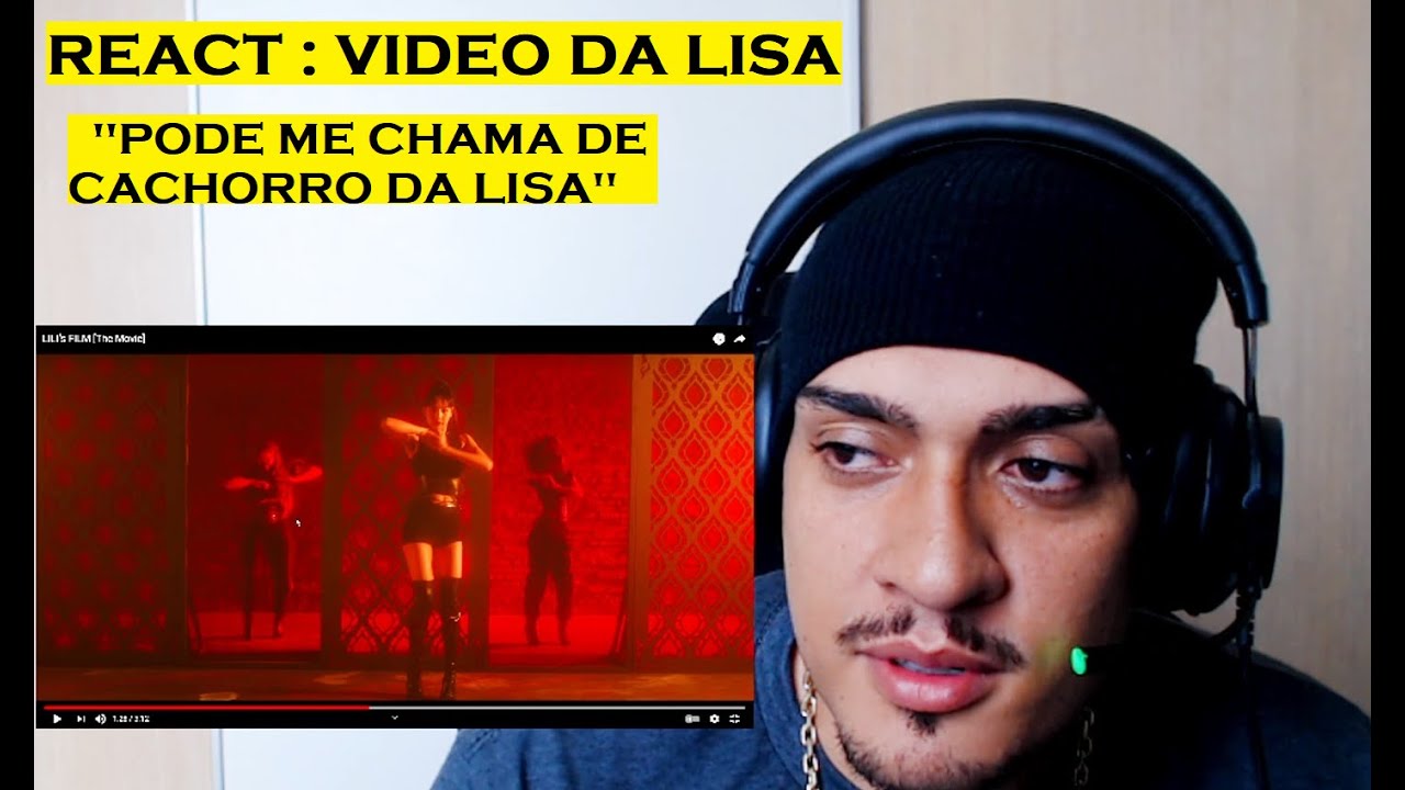 REACT : VIDEO DA LISA - LILI’s FILM