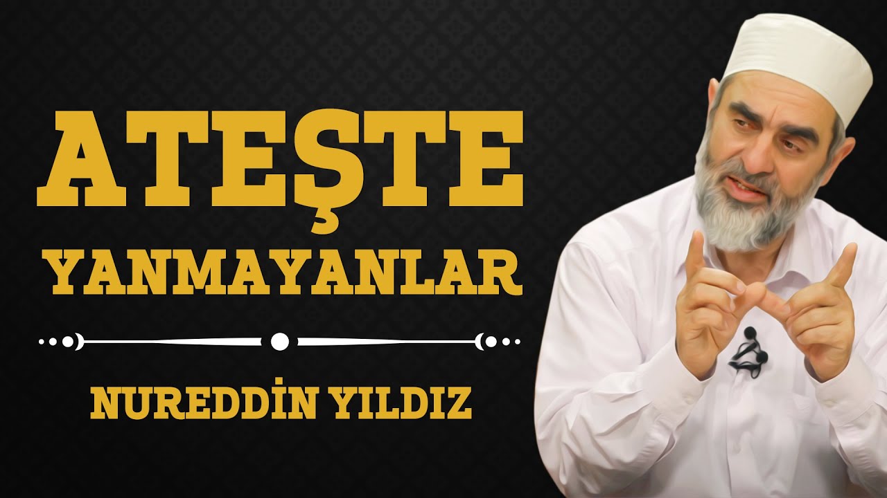 141) Ateşte Yanmayanlar - Nureddin Yıldız - (Hayat Rehberi) - Sosyal Doku Vakfı