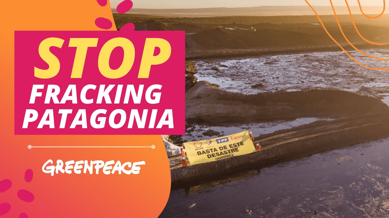 Stop Fracking Patagonia - Greenpeace