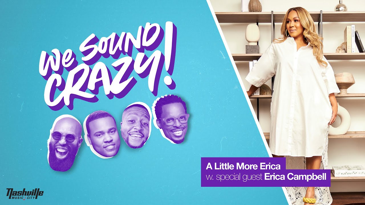 A Little More Erica w. special guest Erica Campbell | We Sound Crazy Podcast