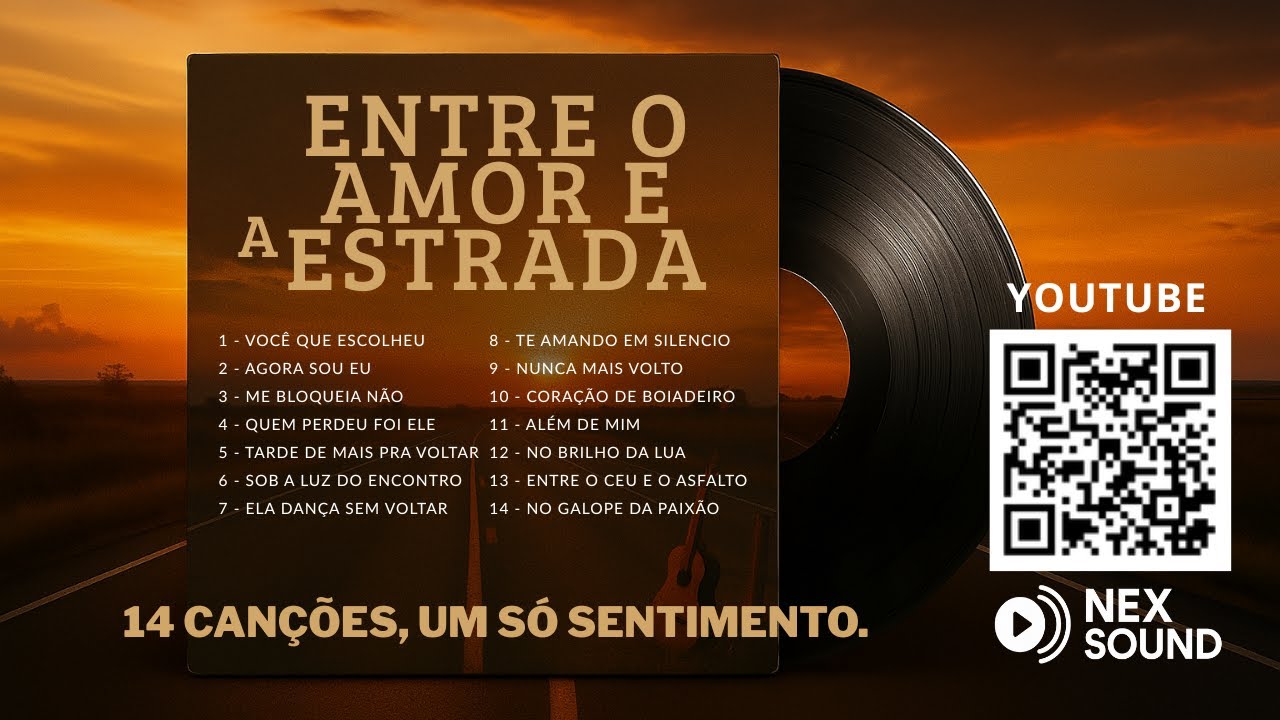 Entre o Amor e a Estrada – Álbum Completo de Sertanejo, Sofrência e MPB | NEX SOUND