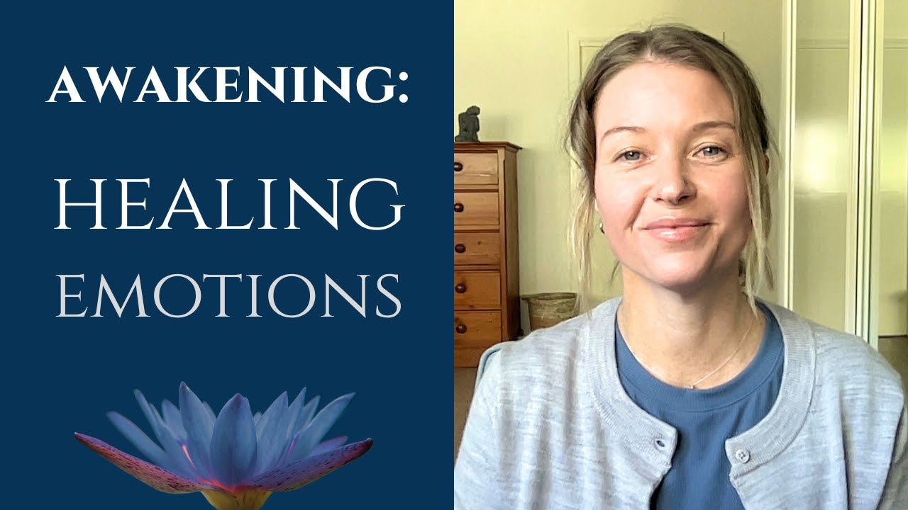 How to Heal Past Emotions Held in the Body During Awakening
