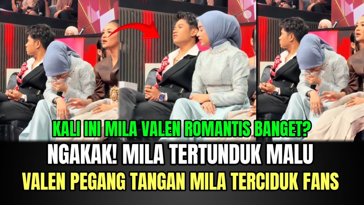 ANGAKAK! Mila Tertunduk Malu, Valen Pegang Tangan Mila Terciduk Fans!