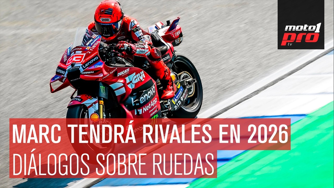 Diálogos Sobre Ruedas | Marc tendrá rivales en 2026