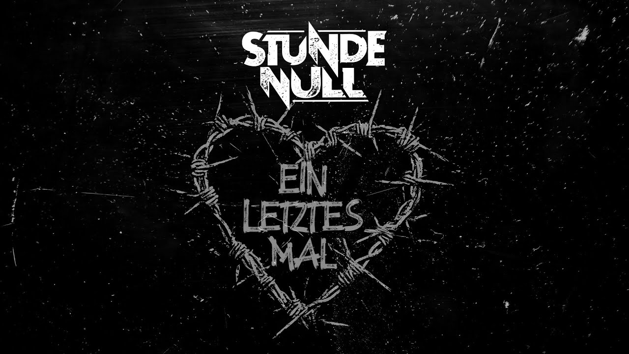 Stunde Null - Ein letztes Mal (Offizielles Video)
