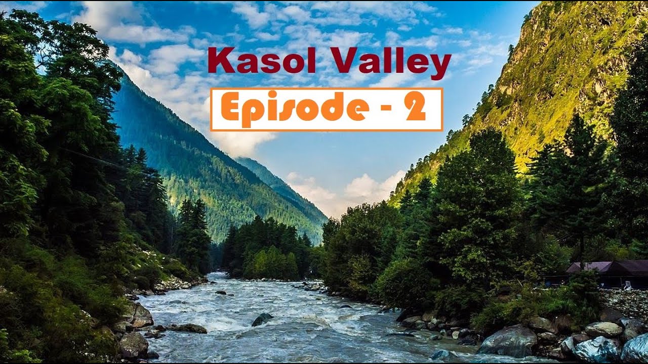 Kasol Valley Ride | Episode - 2 | Internal Beauty of Kullu Valley |