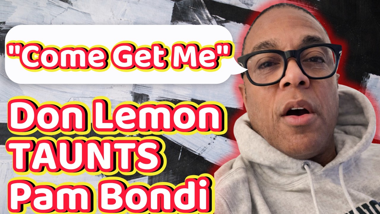 🚨Don Lemon GOES ROGUE, Challenges Pam Bondi and DOJ to COME GET HIM after Judge BLOCKS His Arrest