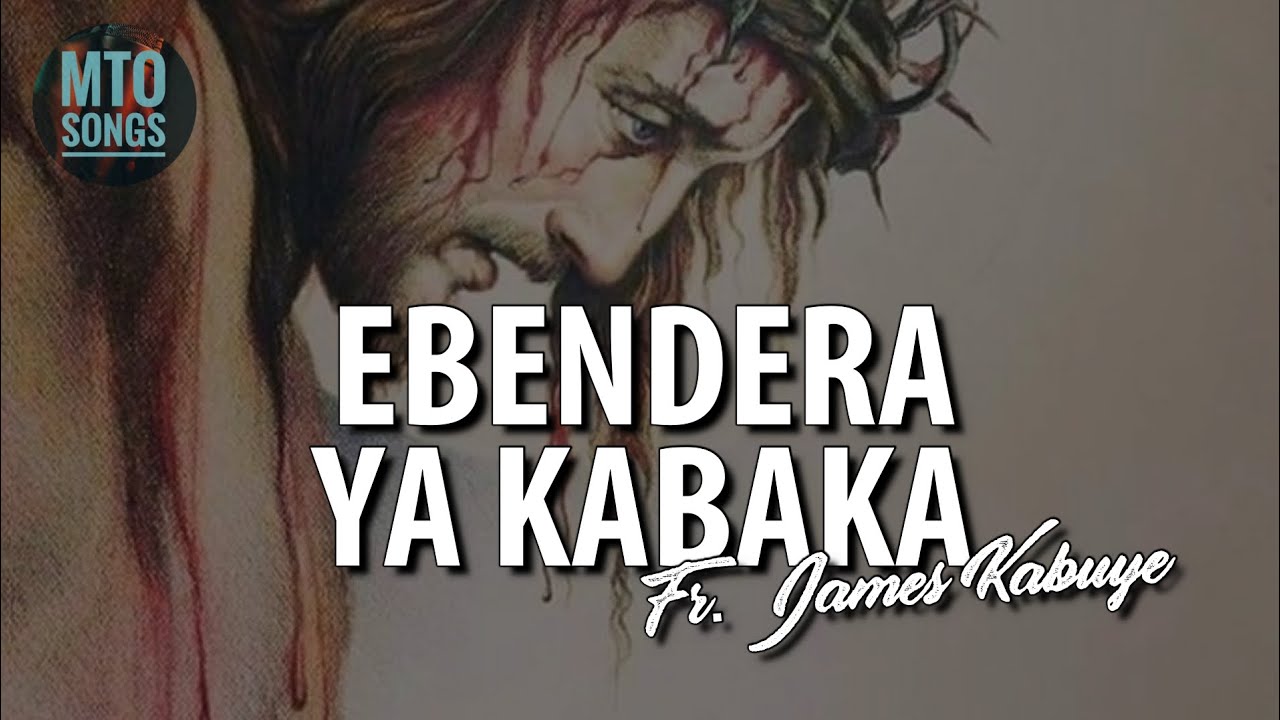 EBENDERA YA KABAKA | Fr. James Kabuye (MTO 196)