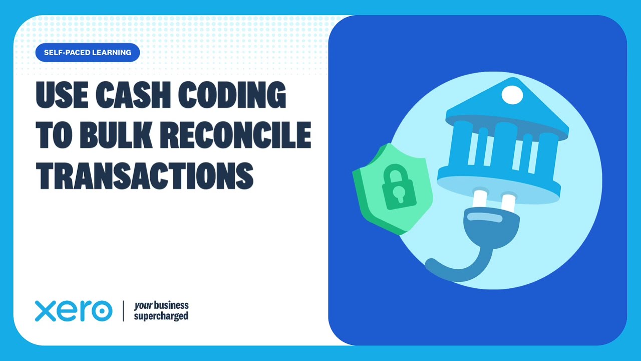 How to use cash coding to bulk reconcile transactions in Xero
