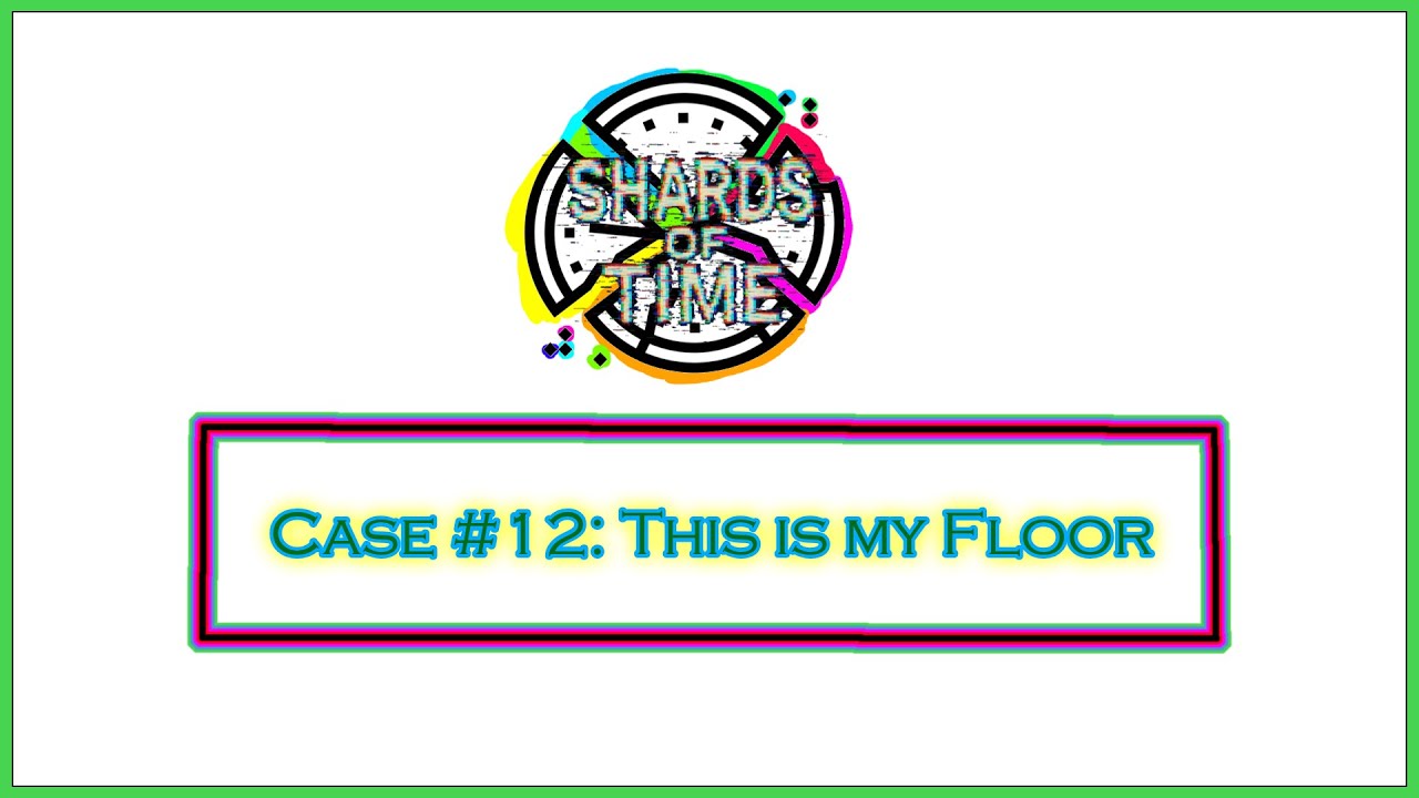 Criminal Case Fanmade: Shards of Time Case 12: This is my Floor