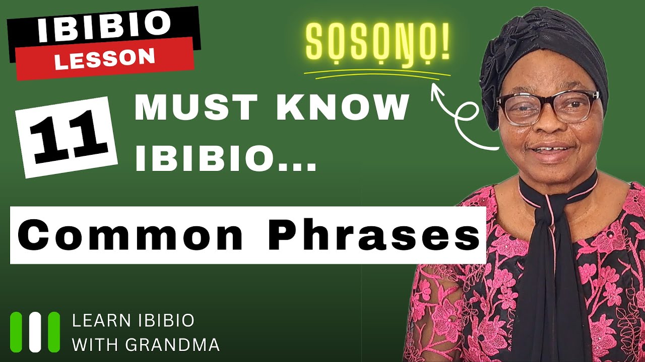 11 Must Know Common Ibibio Phrases | LEARN IBIBIO WITH GRANDMA