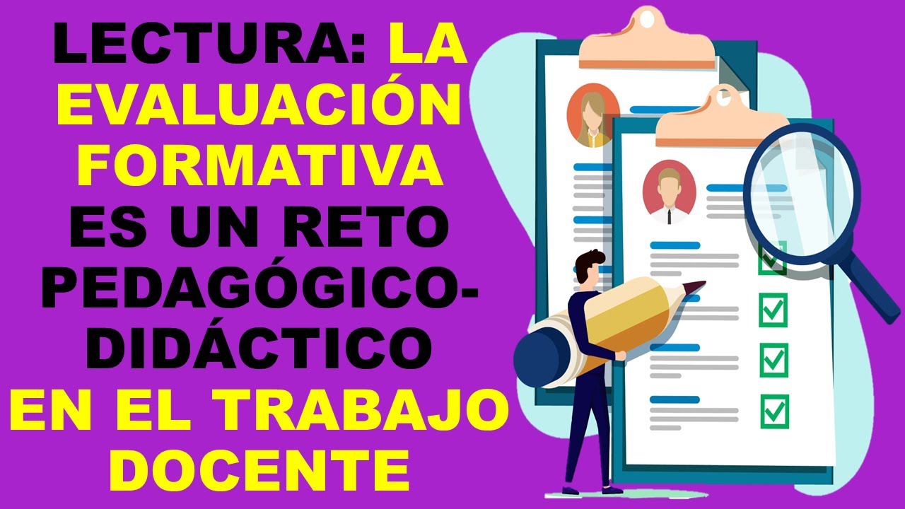Soy Docente: LECTURA: LA EVALUACIÓN FORMATIVA ES UN RETO PEDAGÓGICO-DIDÁCTICO EN EL TRABAJO DOCENTE