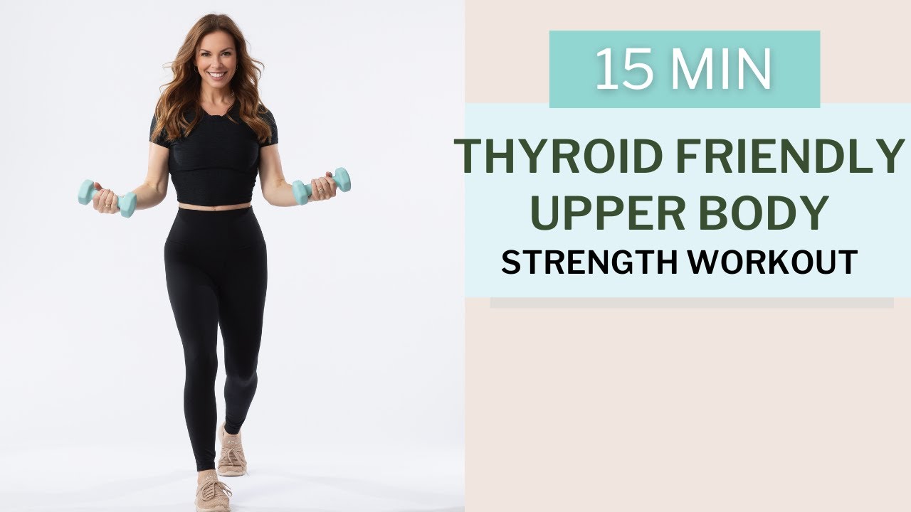 Hashimoto's 15 MIN Upper Body Strength Workout | THE THYROID TRAINER