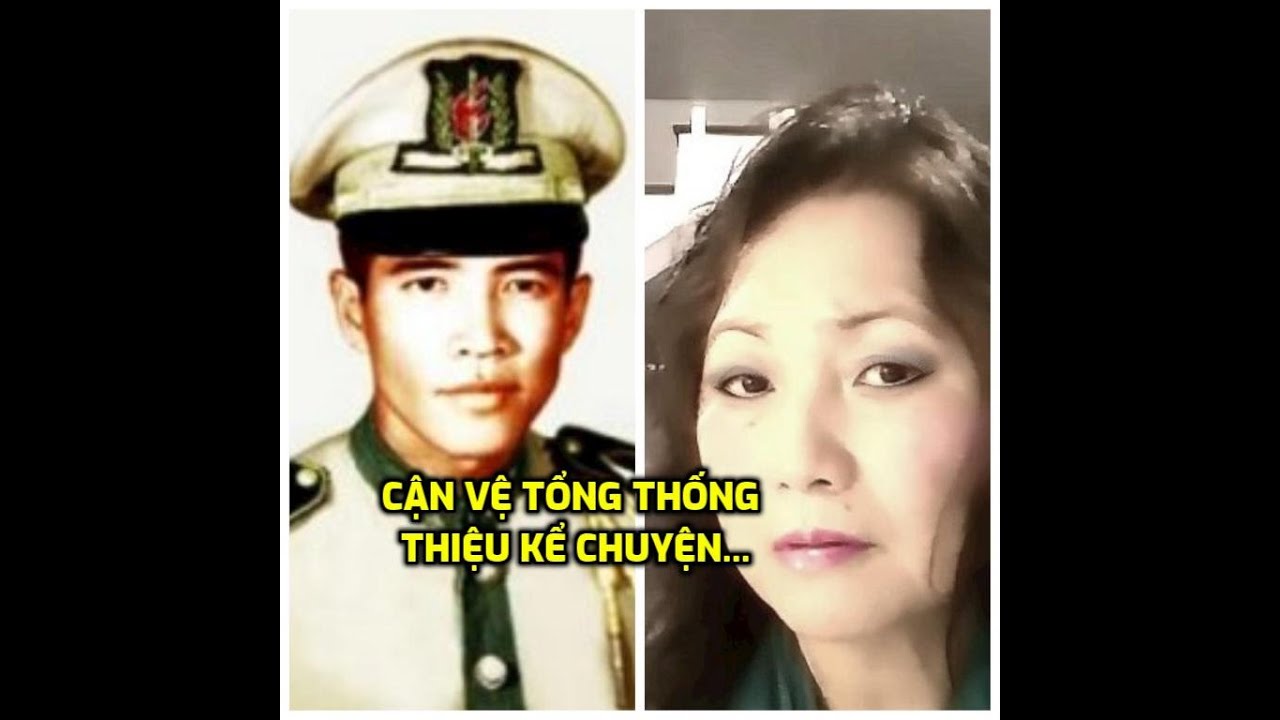 Cận vệ của Tổng Thống Nguyễn Văn Thiệu kể chuyện...