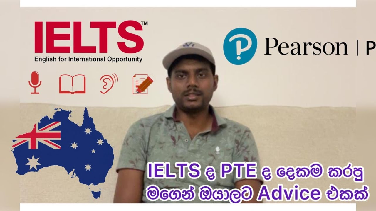IELTS ද ??? PTE ද ??? දෙකම කරපු මගෙන් ඔයාලට Advice එකක්...!