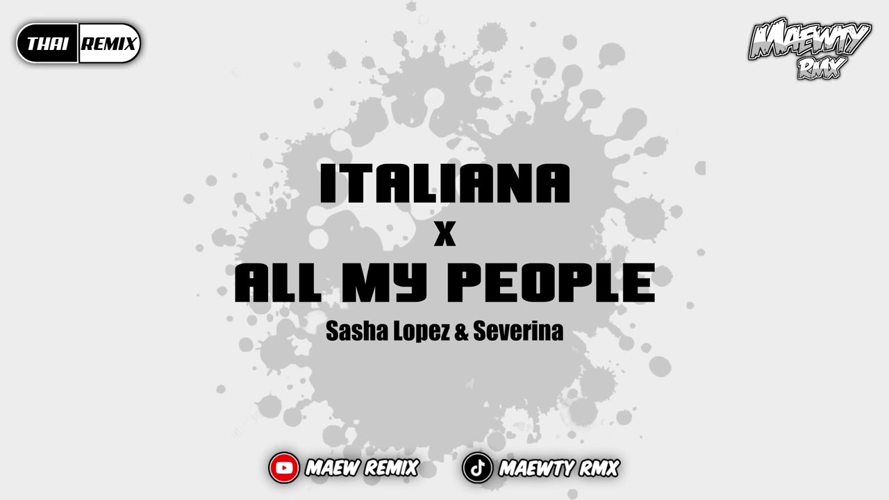 THAI REMIX - Italiana X All My People SHADOWMIX 136 [ MAEWTY RMX ]