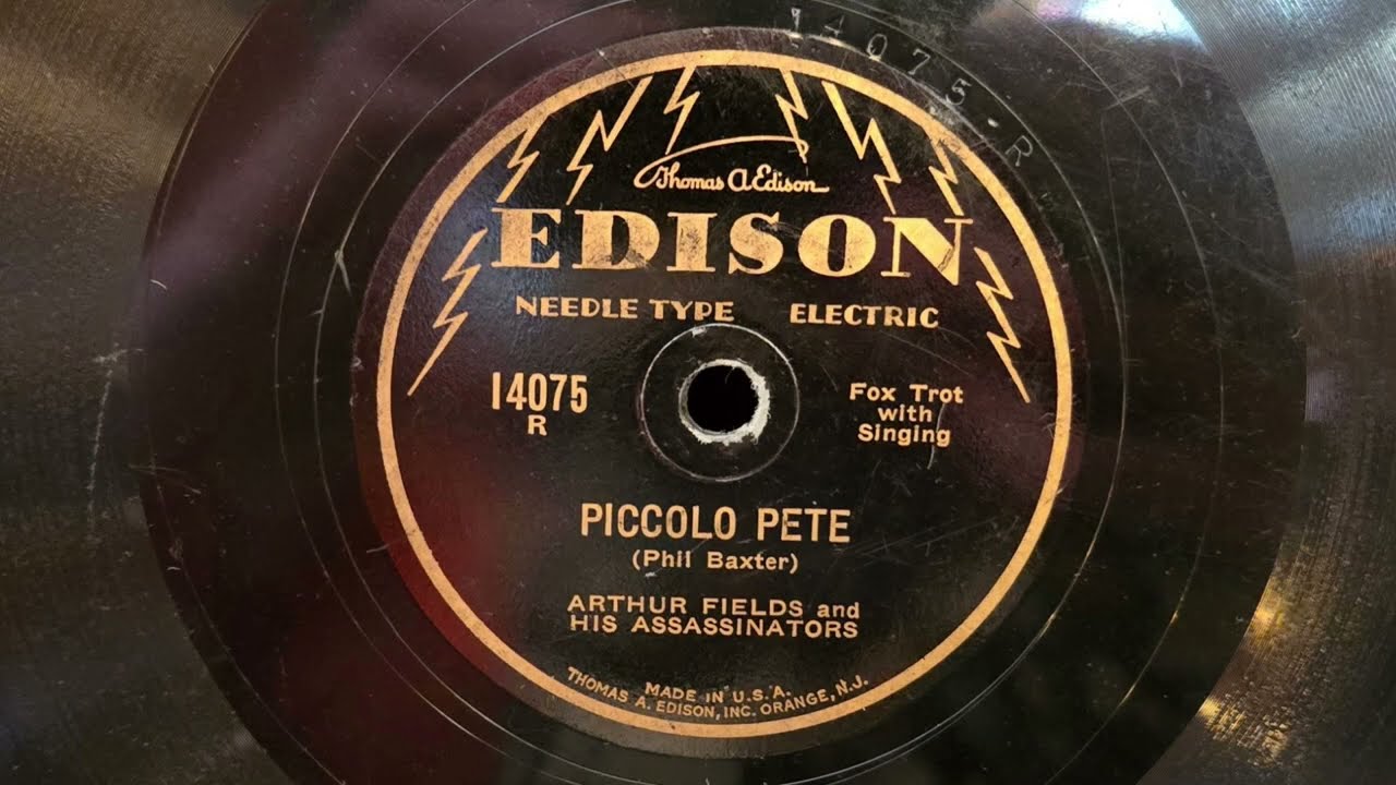 Piccolo Pete (1929) - Arthur Fields and His Assassinators (Fred Hall) - Edison Needle Type 14075