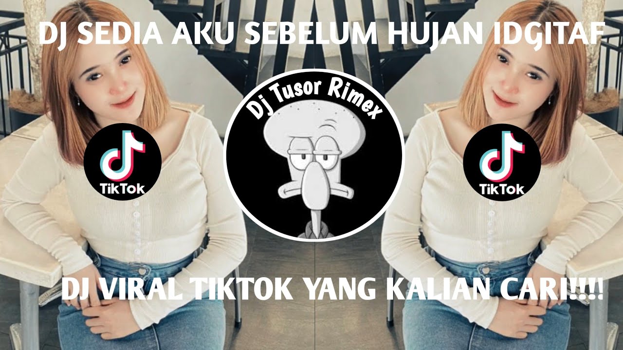 DJ SEDIA AKU SEBELUM HUJAN IDGITAF JEDAG JEDUG VIRAL TIKTOK TERBARU 2025 YANG KALIAN CARI !