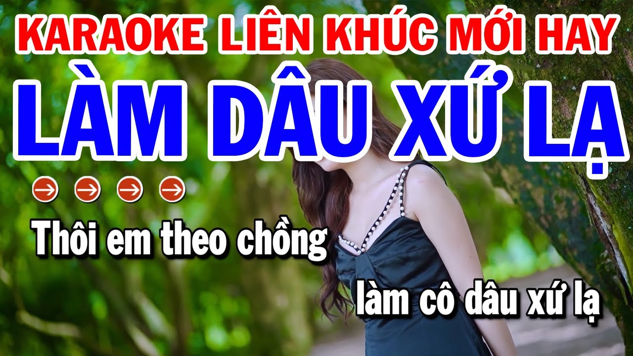 Karaoke Liên Khúc Nhạc Sống Tone Nữ - Làm Dâu Xứ Lạ, Sao Chưa Thấy Hồi Âm | Karaoke Công Trình