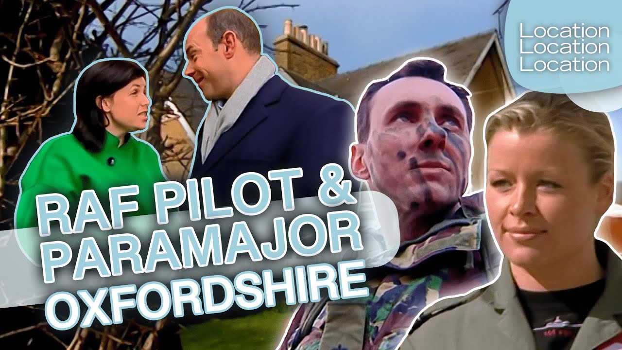 Oxfordshire House Hunt For Military Couple | Location, Location, Location