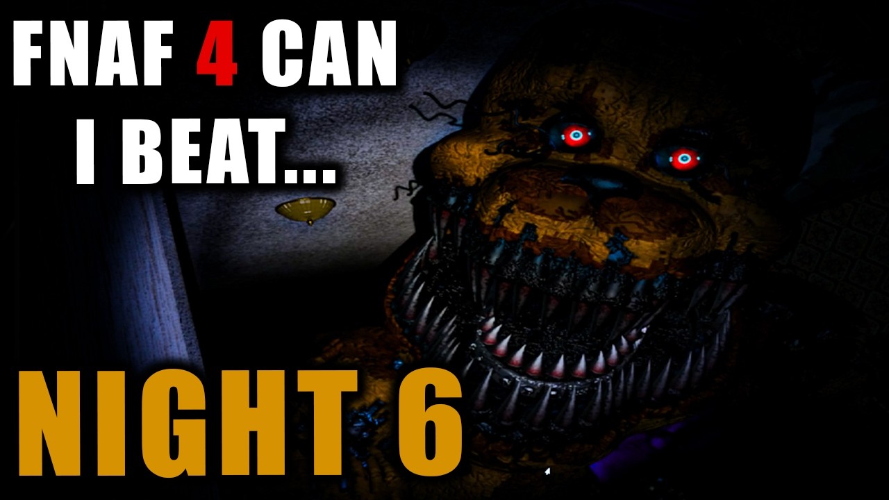 CAN I BEAT NIGHT 6!? | Five Nights At Freddy's 4