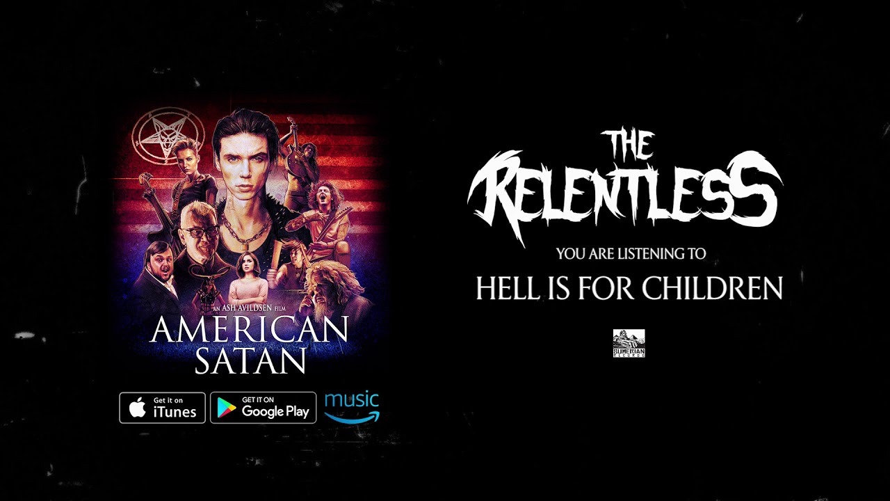 THE RELENTLESS - Hell is for Children (American Satan)