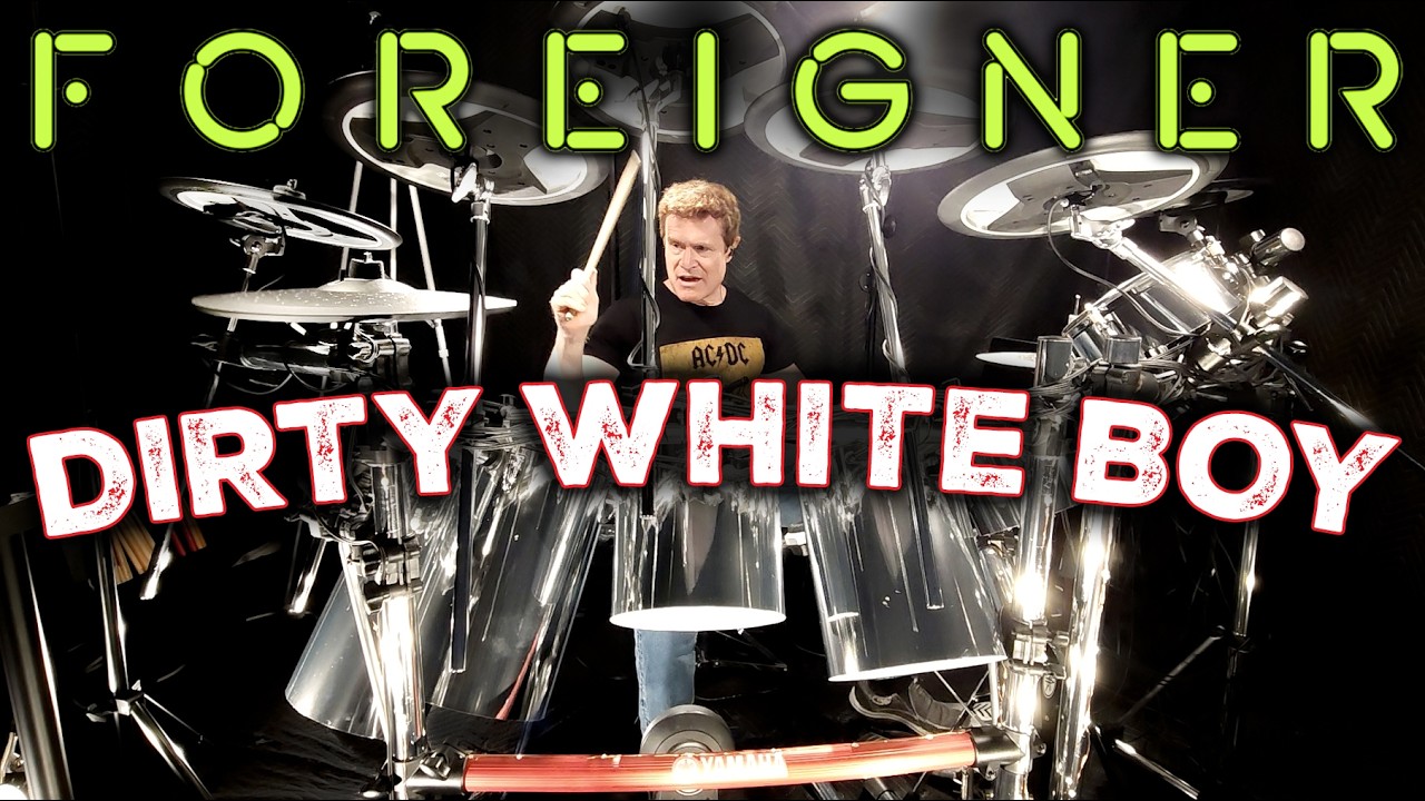 Foreigner – Dirty White Boy (Drum Cover)
