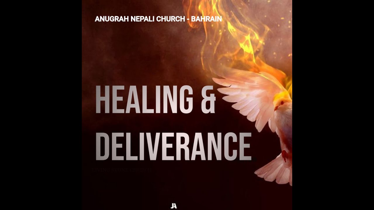 Healing & Deliverance Prayer : Anugrah Nepali Church - Bahrain - Ps Kailash K Rai