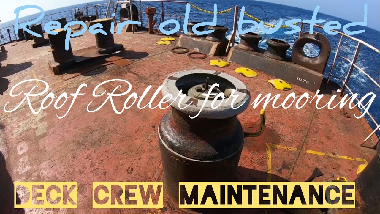 MOORING ROLLER COVER CROP OUT AND REPAIR AND MAINTENANCE DECK CREW