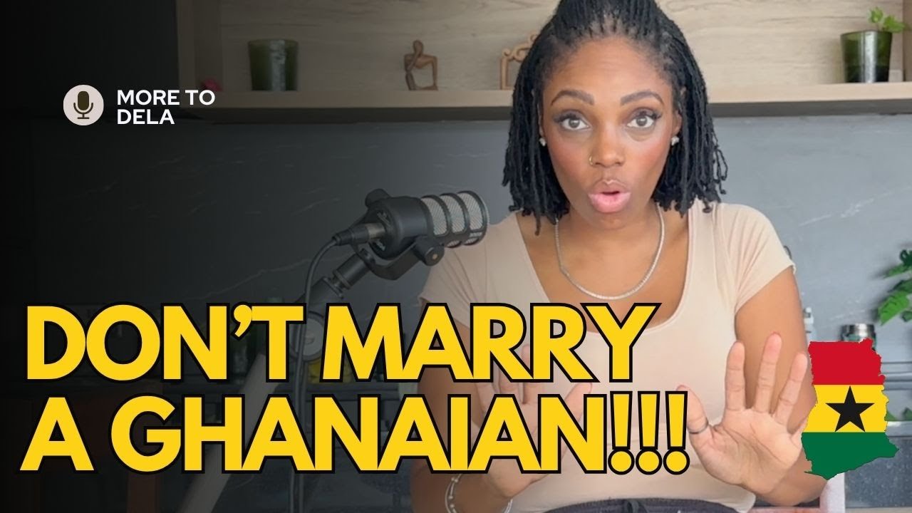 DON'T COME FROM AMERICA OR THE UK TO MARRY A GHANAIAN IF...