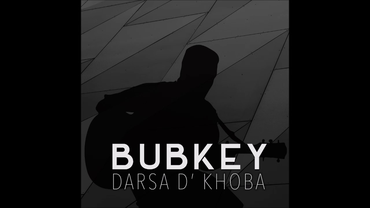 Bubkey -  Darsa D'Khoba