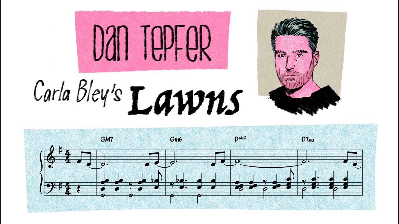 Dan Tepfer plays Carla Bley’s evergreen tune “Lawns”
