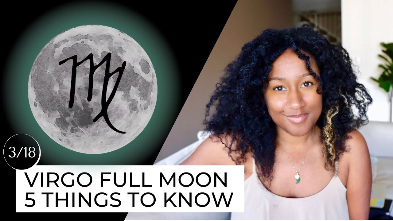 Full Moon March 18th! 5 Things to Know ♍️🔮✨