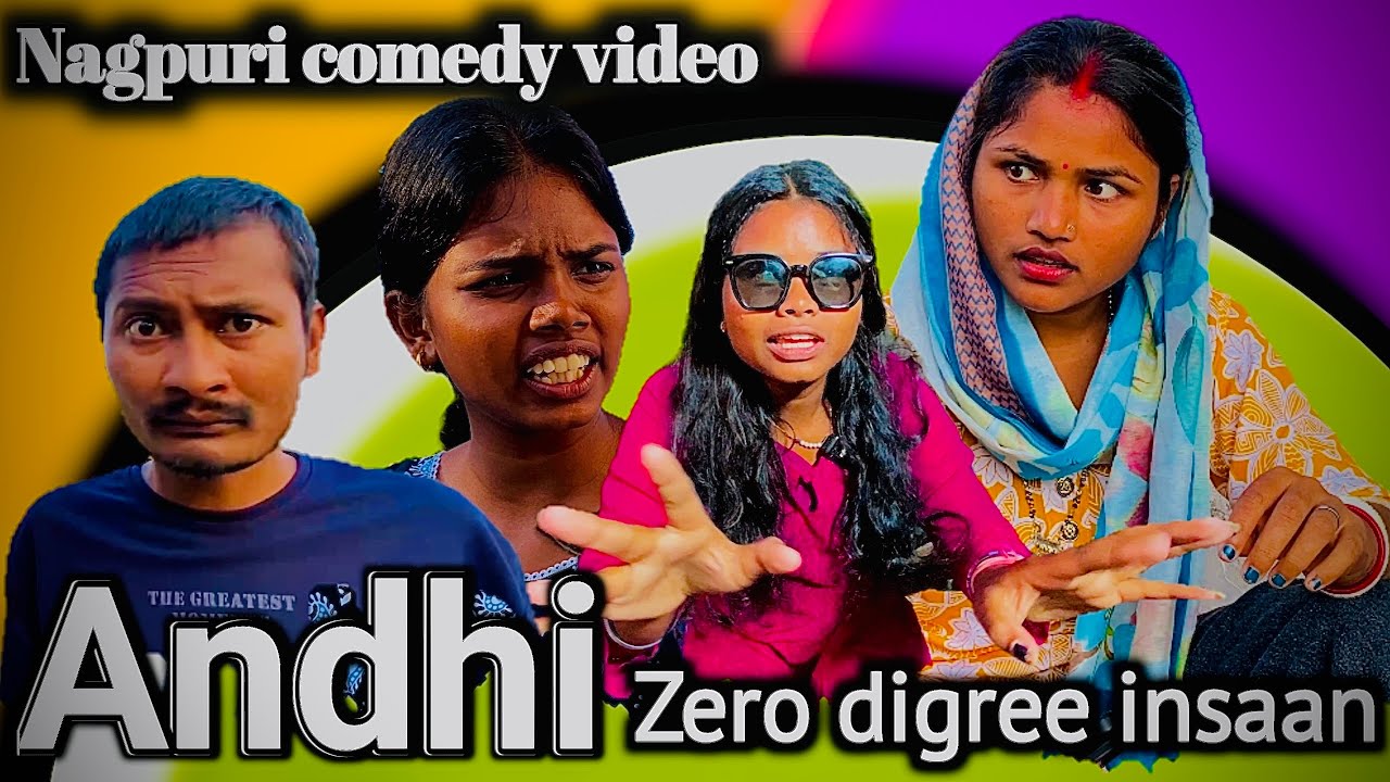 ANDHI || NAGPURI COMEDY VIDEO || ZERO DIGREE INSAAN || RAHUL& MUNITA || 