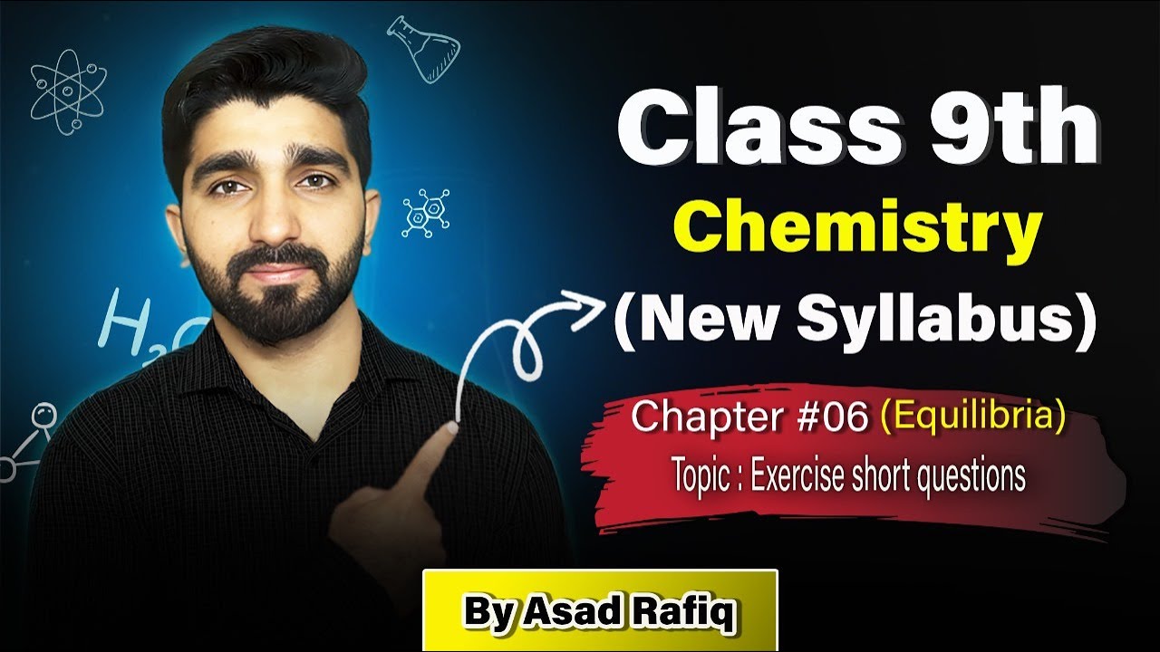 Exercise Short Questions || chapter 06 || Class 09 (Equilibria) || Asad Rafique Chemist 