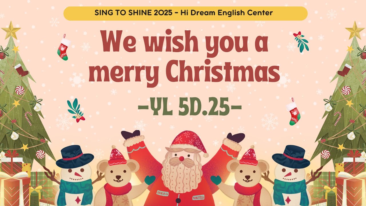 We Wish You A Merry Christmas🎄🎁 - YL 5D.25 (SING TO SHINE 2025 🎤🎼🎶)