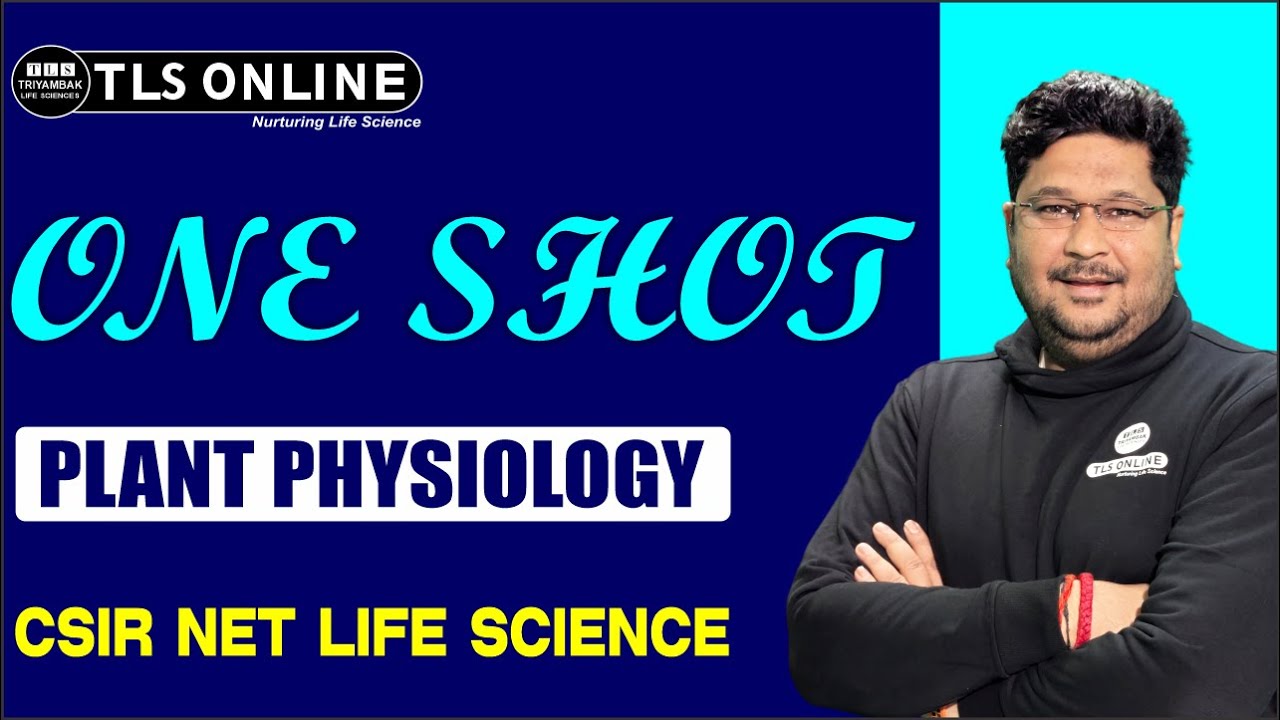 One Shot I Plant Physiology I Unit 6 I CSIR-NET Life Science I Ashish Kr Dwivedi I System Physiology